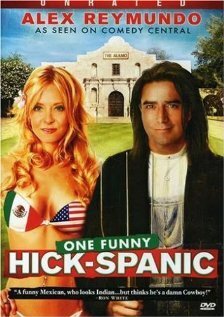 Alex Reymundo: One Funny Hick-Spanic (2007)